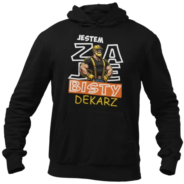 BLUZA JESTEM ZAJ3BISTY DEKARZ