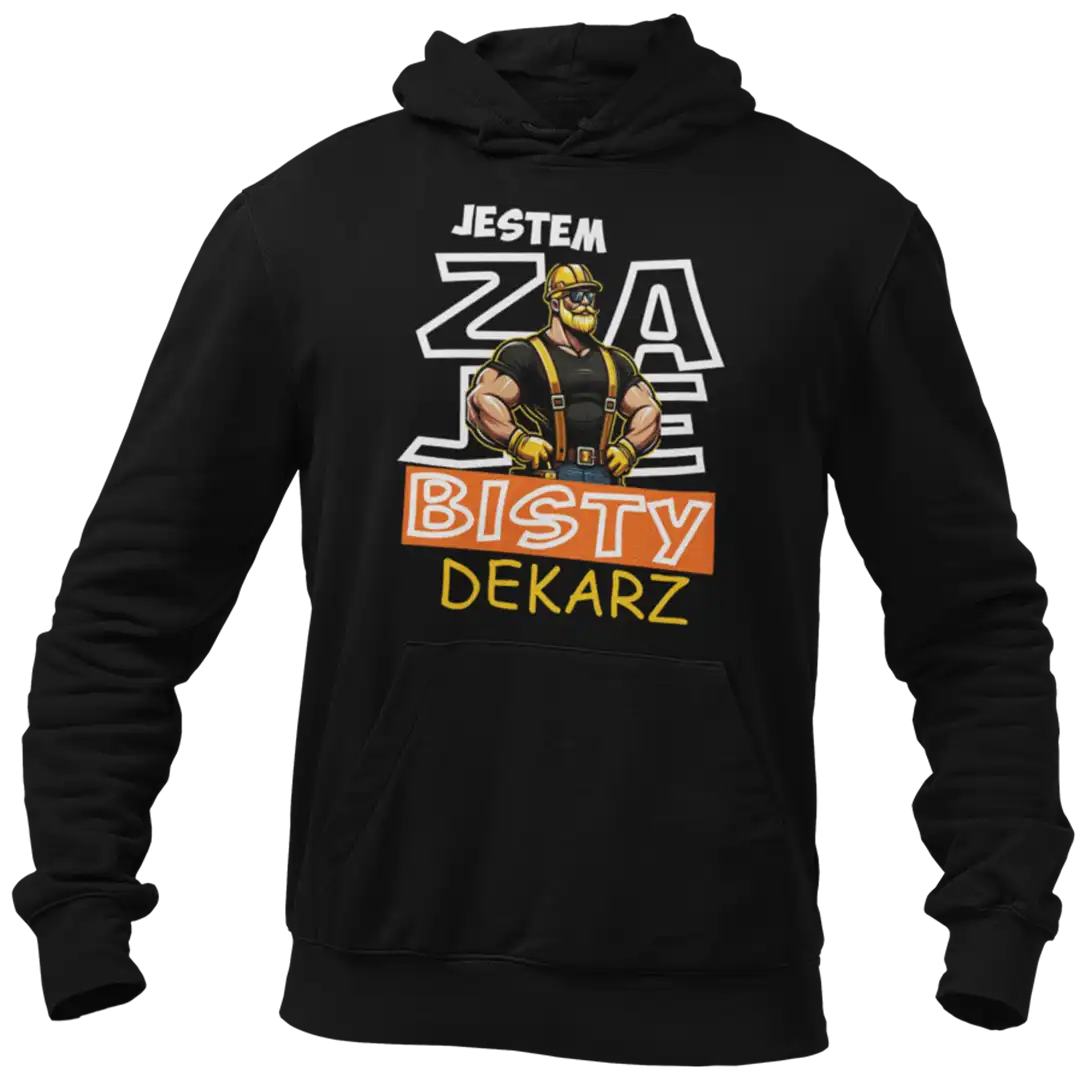 BLUZA JESTEM ZAJ3BISTY DEKARZ