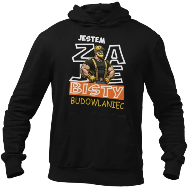 BLUZA JESTEM ZAJ3BISTY BUDOWLANIEC