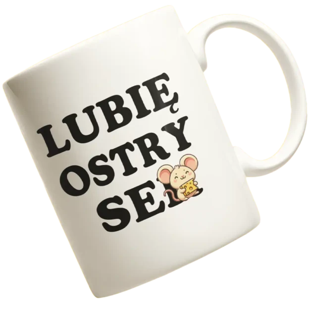 ŚMIESZNY KUBEK Z NADRUKIEM LUBIĘ OSTRY SEX