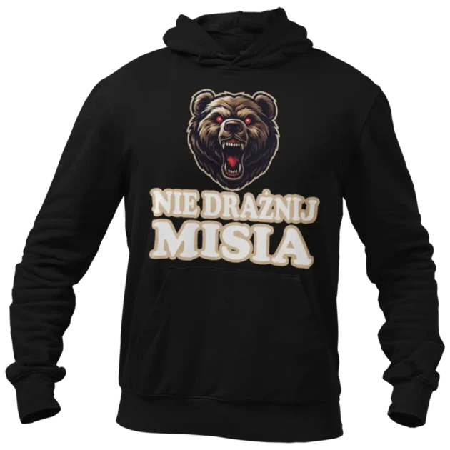 BLUZA NIE DRAŻNIJ MISIA DLA CHŁOPAKA