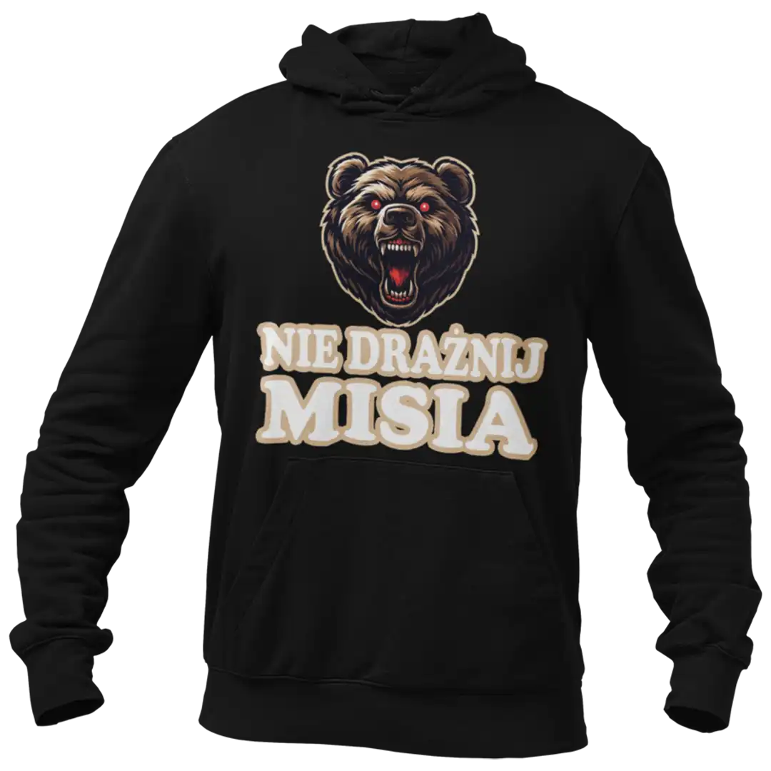BLUZA NIE DRAŻNIJ MISIA DLA CHŁOPAKA