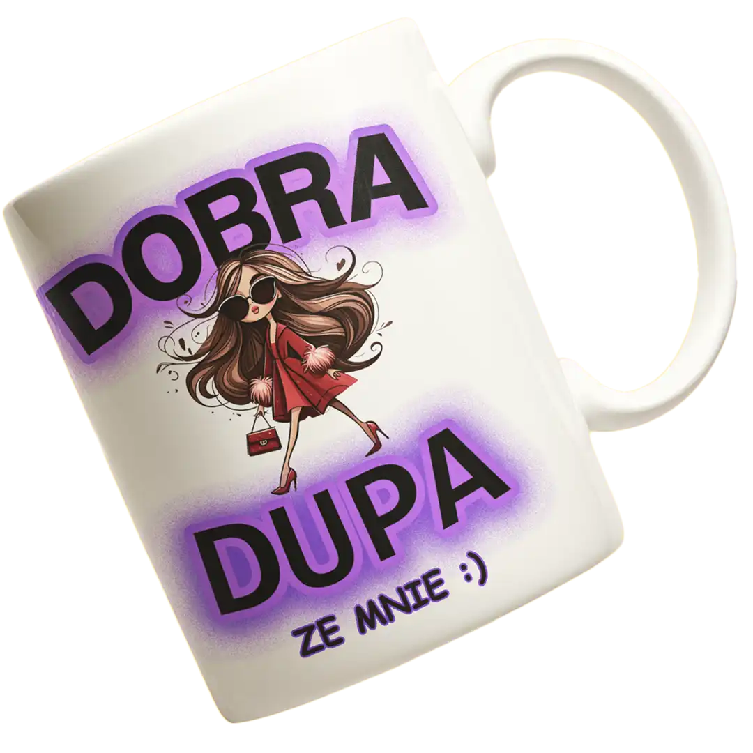 KUBEK DOBRA DUPA ZE MNIE