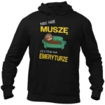bluza dla emeryta- nic nie muszę jestem na emeryturze