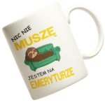 kubek dla emeryta- nic nie muszę jestem na emeryturze