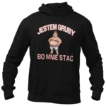 BLUZA jestem gruby bo mnie stać