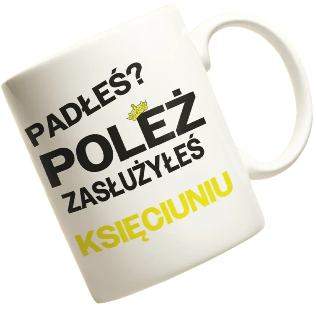 KUBEK PADŁEŚ? POLEŻ ZASŁUYŁEŚ KSIĘCIUNIU