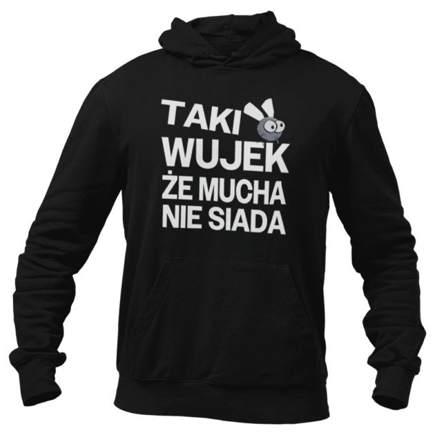 bluza taki wujek że mucha nie siada