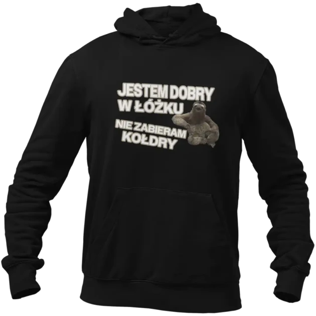 BLUZA jestem dobry w łóżku nie zabieram kołdry