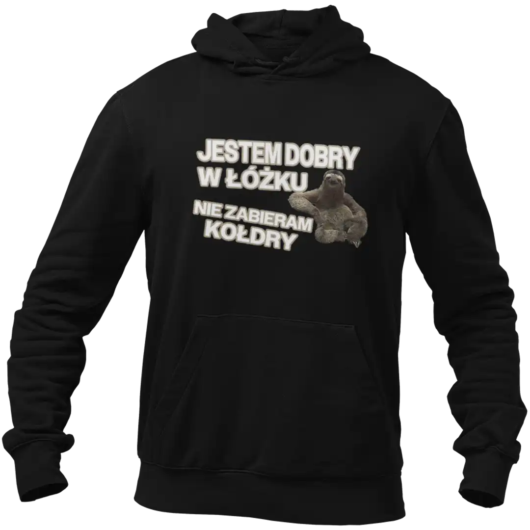 BLUZA jestem dobry w łóżku nie zabieram kołdry