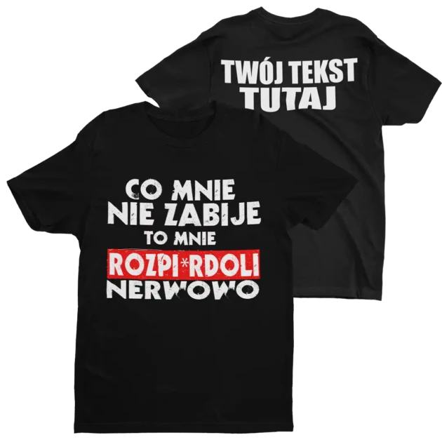 KOSZULKA CO MNIE NIE ZABIJE