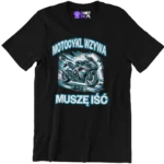 Koszulka dla motocyklisty motocykl wzywa muszę iść