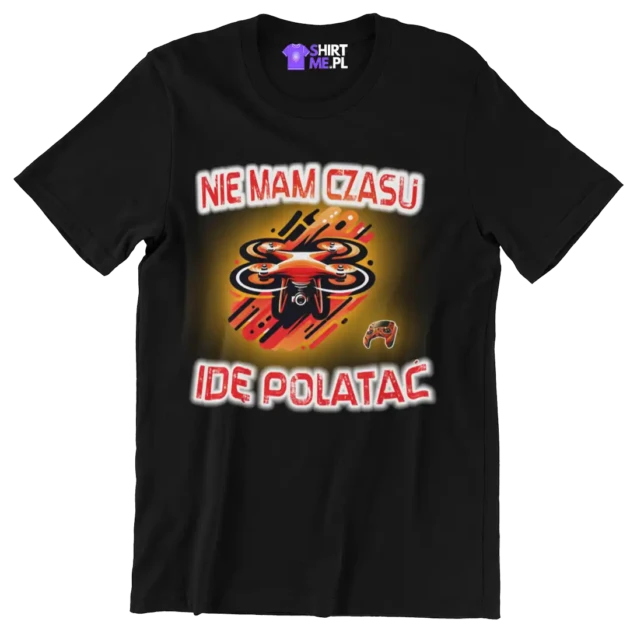 KOSZULKA DRON dron nie mam czasu idę polatać