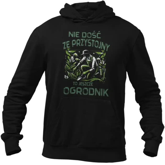 BLUZA nie dość że przystojny to jeszcze ogrodnik