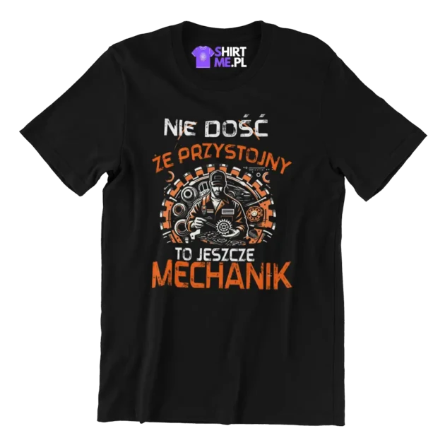 KOSZULKA nie dość że przystojny to jeszcze MECHANIK