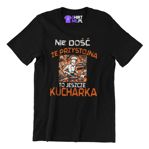 koszulka nie dość że przystojny to jeszcze kuchaRKA