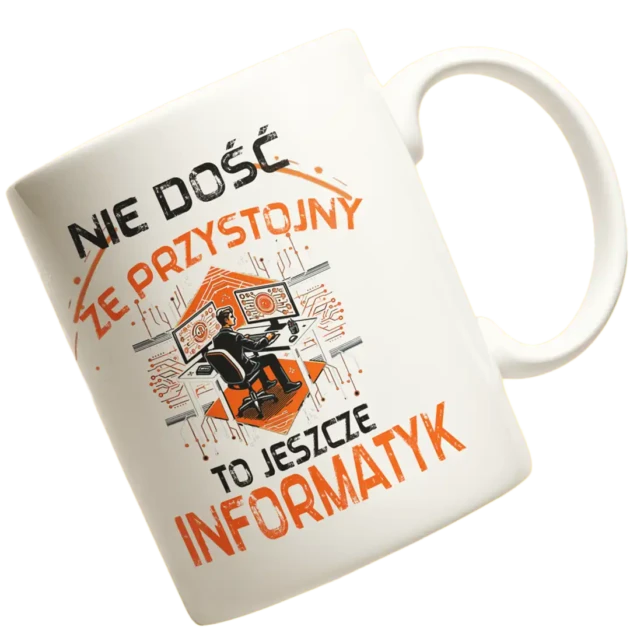 KUBEK IE DOŚĆ ŻE PRZYSTOJNY TO JESZCZE INFORMATYK