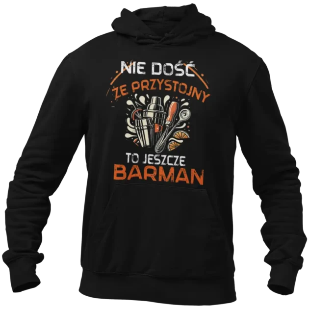 Bluza nie dość że przystojny to jeszcze barman