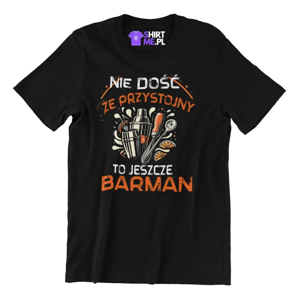 Koszulka nie dość że przystojny to jeszcze barman
