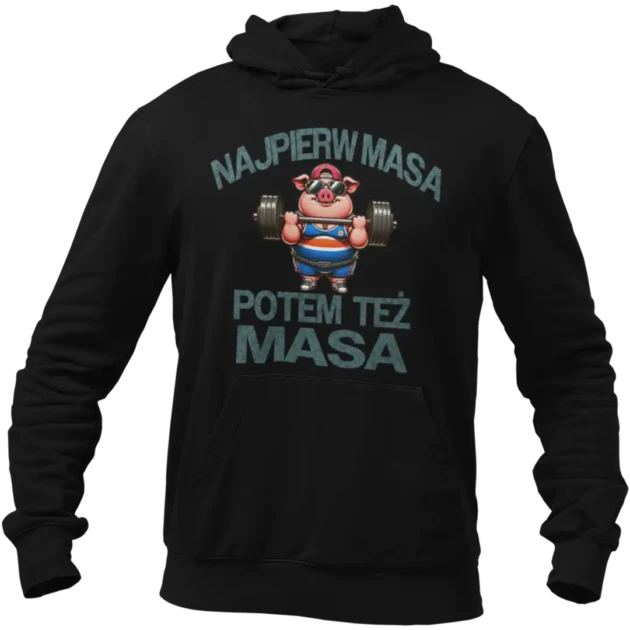 BLUZA NAPIERW MASA POTEM TEŻ MASA