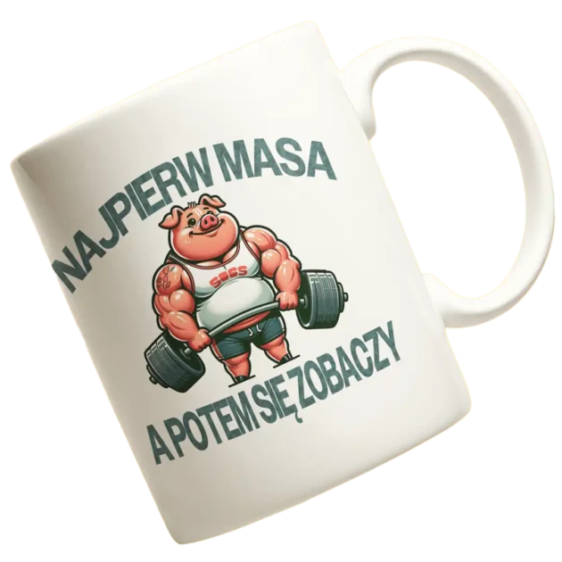 KUBEK NAJPIERW MASA A POTEM SIĘ ZOBACZY