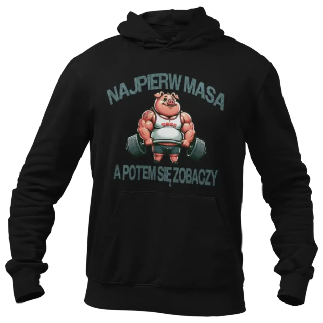 Bluza najpierw masa a potem rzeźba