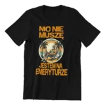 Koszulka nic nie musze jestem na emeryturze