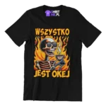 KOSZULKA WSZYSTKO JEST OKEJ