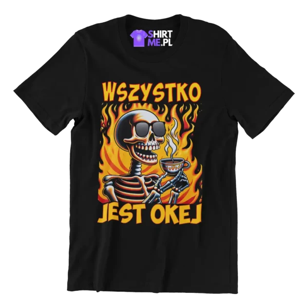 KOSZULKA WSZYSTKO JEST OKEJ