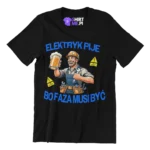 Koszulka Elektryk Pije Bo Faza Musi Być