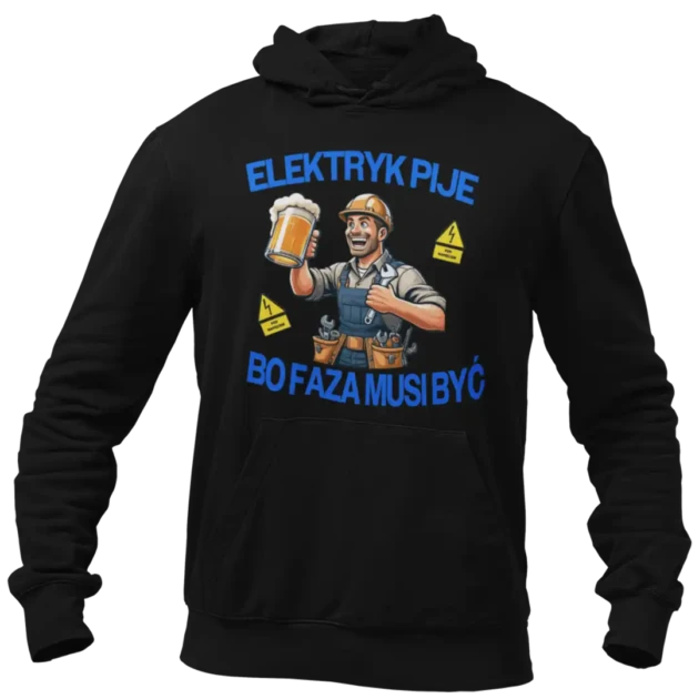 BLUZA Elektryk Pije Bo Faza Musi Być
