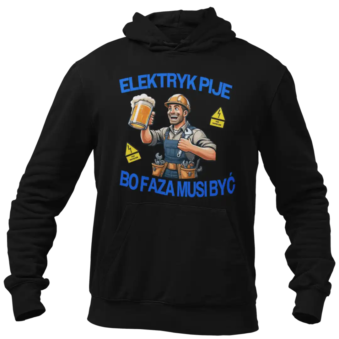 BLUZA Elektryk Pije Bo Faza Musi Być