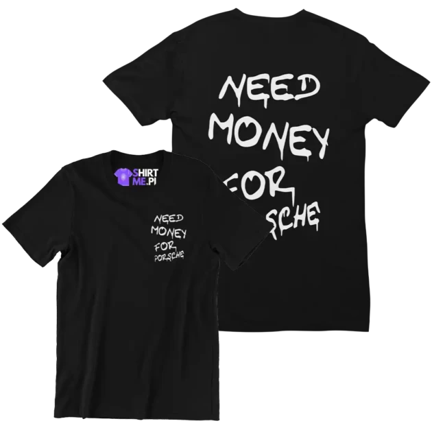 Koszulka Need Money For Porsche