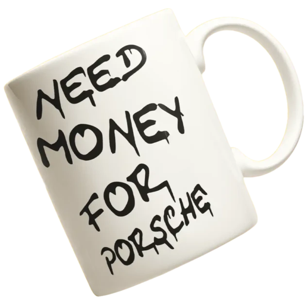 Need Money For Porsche