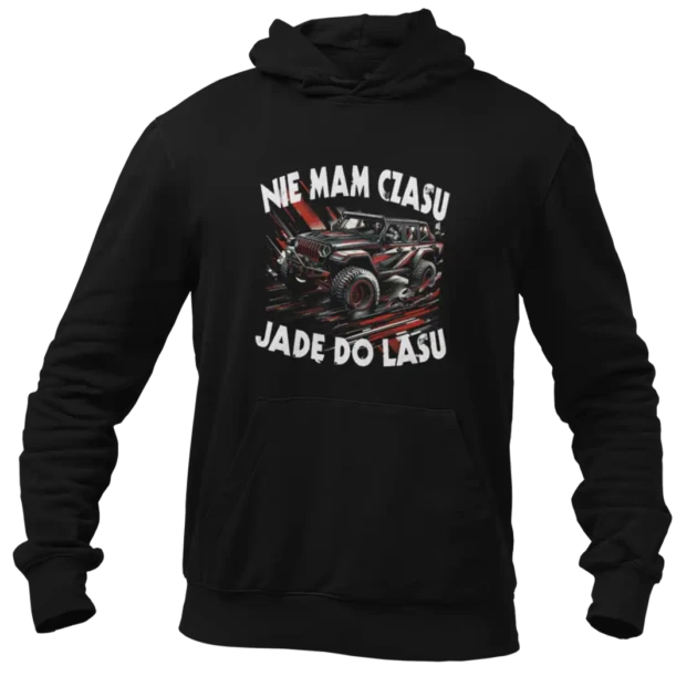BLUZA Nie Mam Czasu Jadę Do Lasu