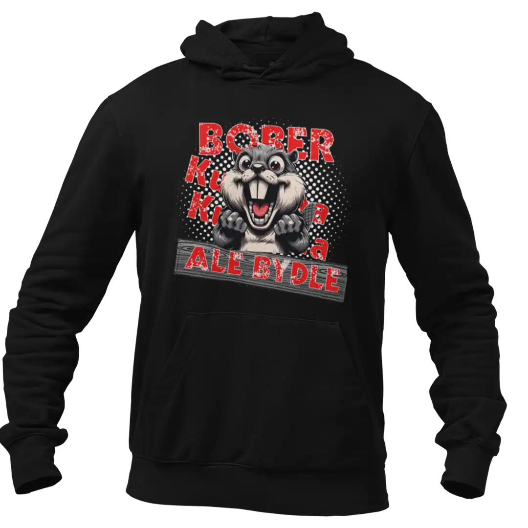 BLUZA BÓBR K*RWA PATRZCIE JAKIE BYDLE BOBER