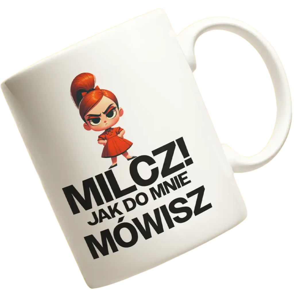 Kubek Milcz! Jak do mnie mówisz