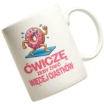 Kubek ćwiczę aby żreć więcej ciastków