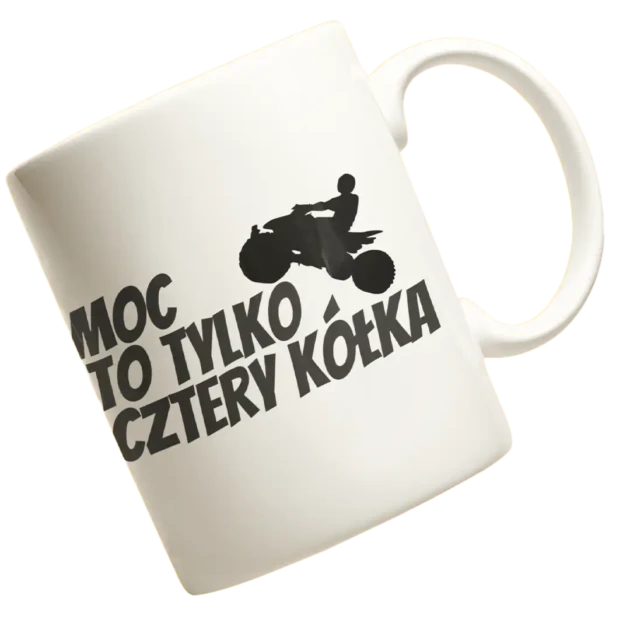 Kubek Moc To Tylko Cztery Kółka ATV/QUAD