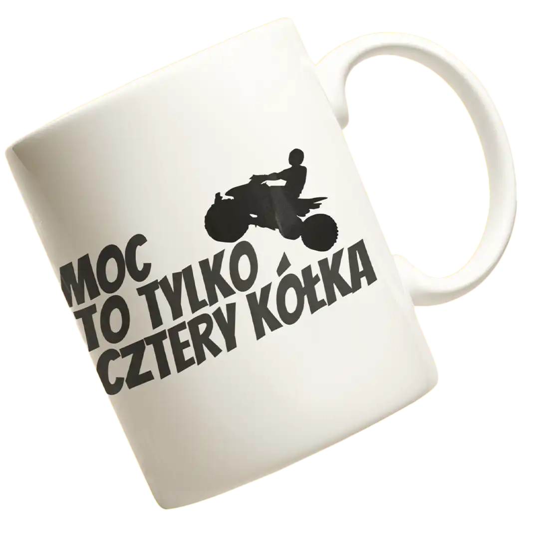 Kubek Moc To Tylko Cztery Kółka ATV/QUAD