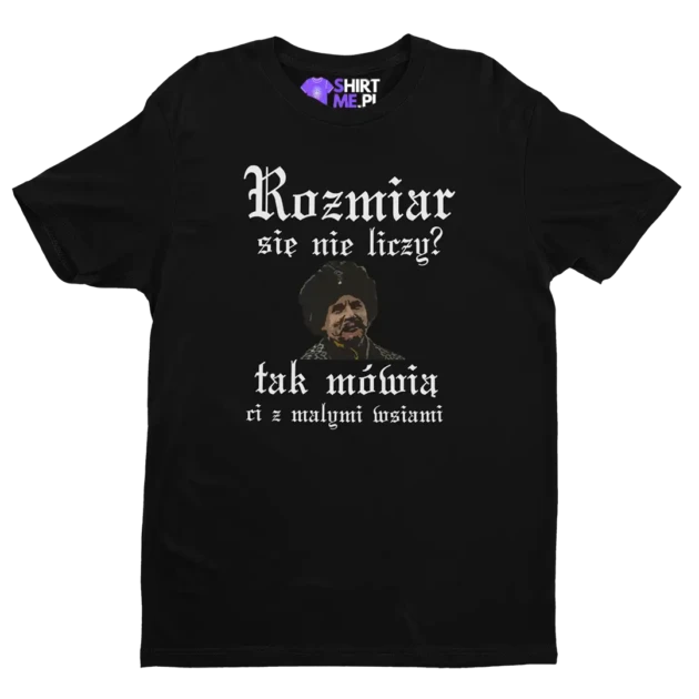Koszulka Rozmiar się nie liczy? Tak mówią tylko ci z małymi wsiami