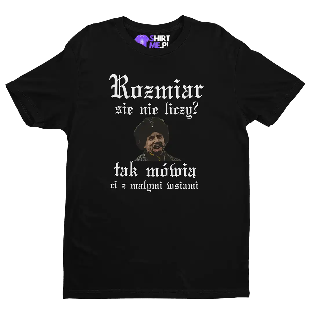 Koszulka Rozmiar się nie liczy? Tak mówią tylko ci z małymi wsiami