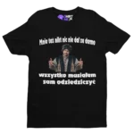 koszulka mnie też nikt nic nie dał za darmo