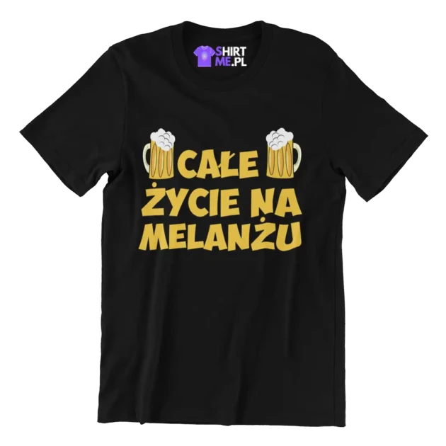 Koszulka Całe Życie Na Melanżu