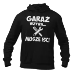 Bluza garaż wzywa muszę iść