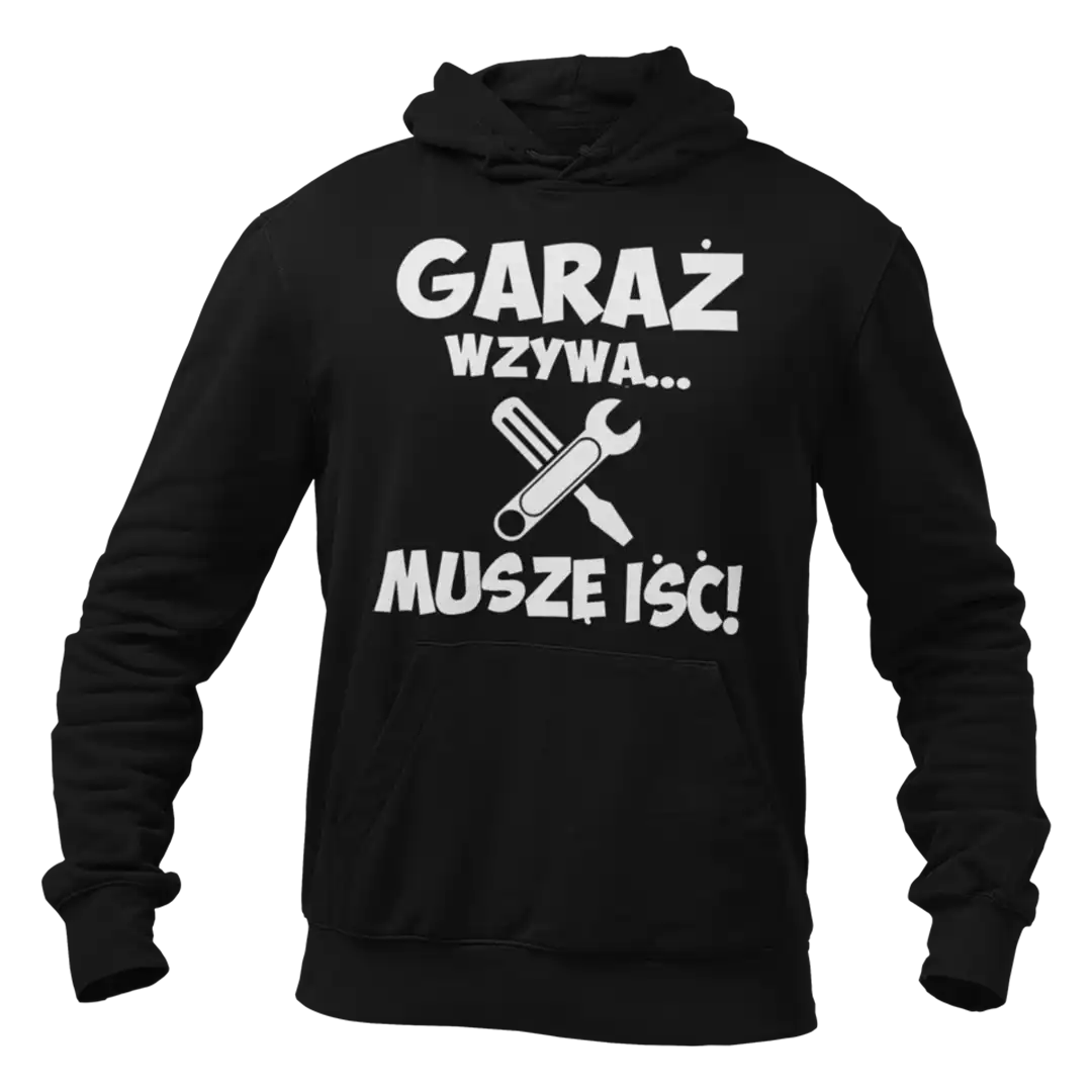Bluza garaż wzywa muszę iść