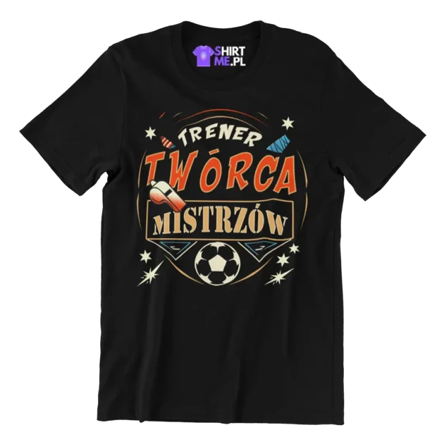 Koszulka dla trenera- trener twórca mistrzów