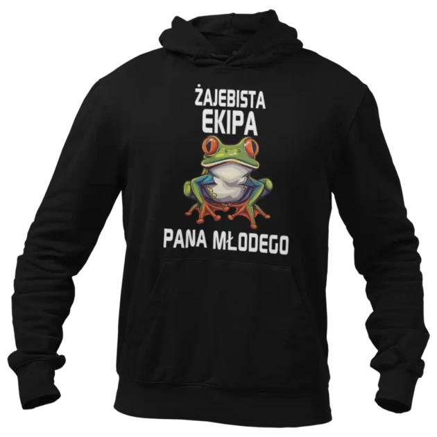 Bluza na wieczór kawalerski - żajebista ekipa pana młodego