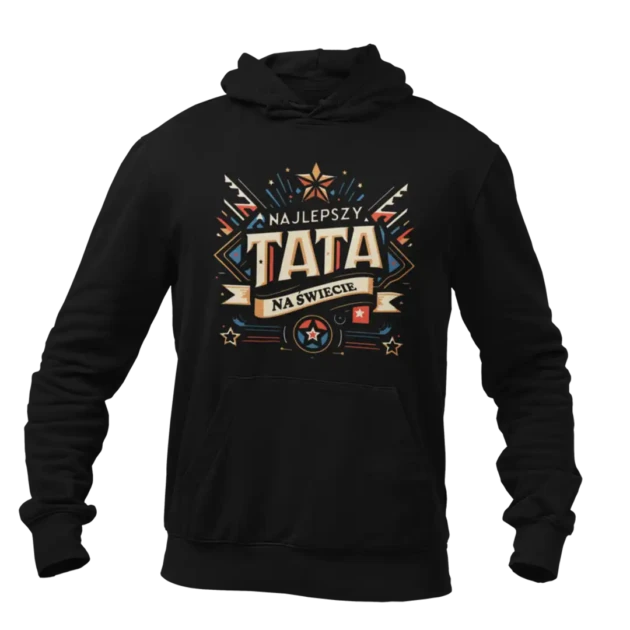 Bluza dla taty- najlepszy tata na świecie