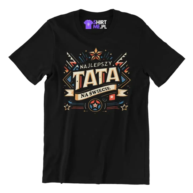 Koszulka dla taty- najlepszy tata na świecie